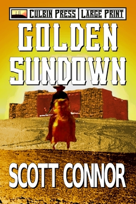 Golden Sundown: Large Print - Scott Connor