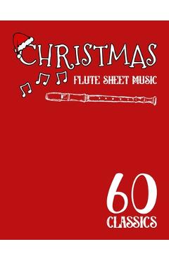 Coperta cărții 'Christmas Flute Sheet Music: 60 Popular Songs -'