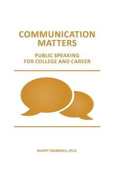 Poza produsului Communication Matters: Public Speaking for College and Career - Amy Elker