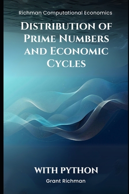 Distribution of Prime Numbers and Economic Cycles: With Python - Grant Richman