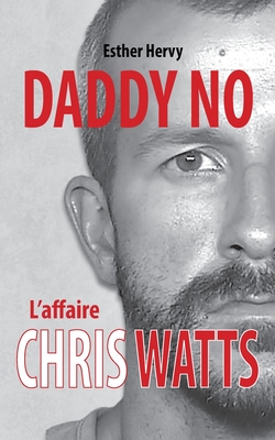 Daddy No: L'affaire Chris Watts - Esther Hervy