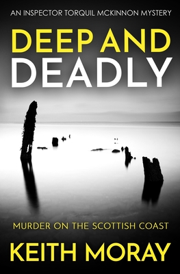 Deep and Deadly: Murder on the Scottish coast - Keith Moray