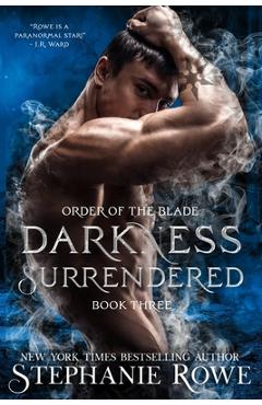 Coperta cărții 'Darkness Surrendered (Order of the Blade) - Stephanie Rowe'