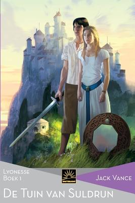 De Tuin van Suldrun: Lyonesse, Boek 1 - Annemarie Van Ewyck
