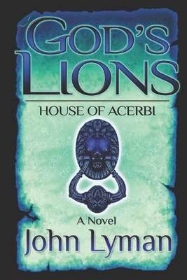 God's Lions: House of Acerbi - John B. Lyman
