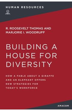 Coperta cărții 'Building a House for Diversity: How a Fable about a Giraffe and an Elephant Offers New Strategies for Today's Workforce'