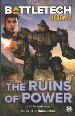 Coperta cărții 'BattleTech Legends: The Ruins of Power - Robert E. Vardeman'