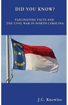 Coperta cărții 'Did You Know: Fascinating Facts and the Civil War in North Carolina - J. C. Knowles'