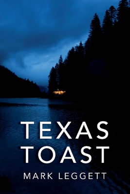 Texas Toast - Mark Leggett