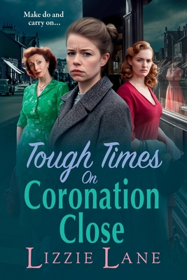Tough Times on Coronation Close - Lizzie Lane