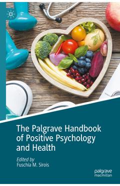 Coperta cărții 'The Palgrave Handbook of Positive Psychology and Health - Fuschia M. Sirois'