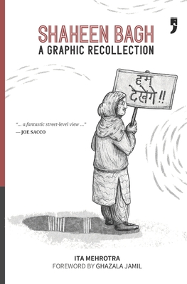 Shaheen Bagh: A Graphic Recollection - Ghazala Jamil