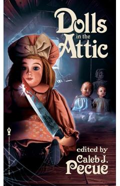Coperta cărții 'Dolls in the Attic - Caleb J. Pecue'