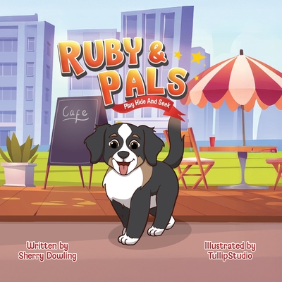 Ruby & Pals Play Hide and Seek - Sherry Dowling