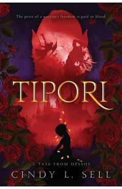 Coperta cărții 'Tipori: A Tale From Dessos - Cindy L. Sell'