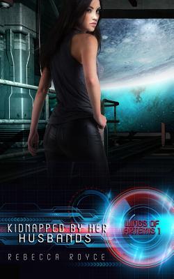 Kidnapped by Her Husbands - Rebecca Royce