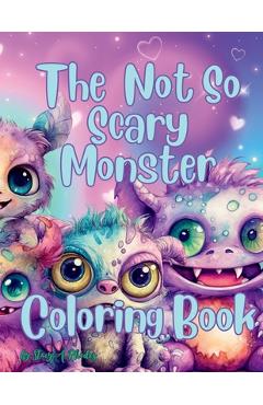 Poza produsului The Not So Scary Monster Coloring Book - Stacy A. Rhodes