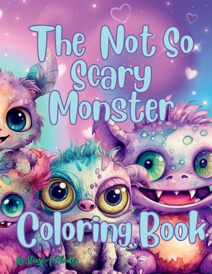 The Not So Scary Monster Coloring Book - Stacy A. Rhodes