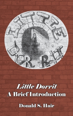 Little Dorrit: A Brief Introduction - Donald S. Hair