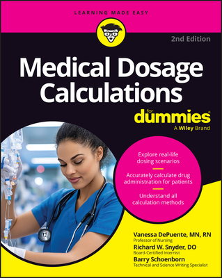 Medical Dosage Calculations for Dummies - Vanessa Depuente
