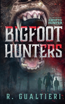 Bigfoot Hunters - Rick Gualtieri