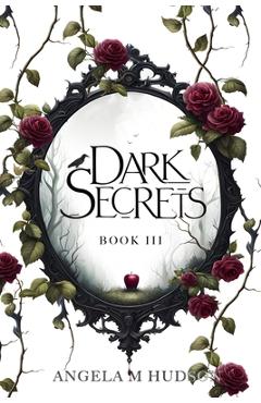 Poza produsului Dark Secrets 3 - Angela M. Hudson