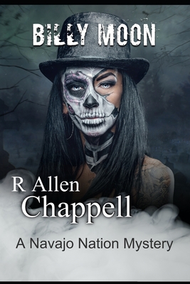 Billy Moon: A Navajo Nation Mystery - R. Allen Chappell