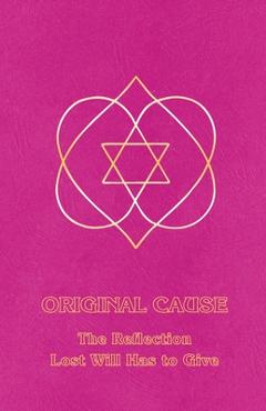 Poza produsului Original Cause II: The Reflection Lost Will Has to Give - Ceanne Derohan