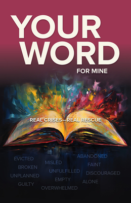 Your Word for Mine: Real Crises-Real Rescue - Jane Schlenvogt-dew