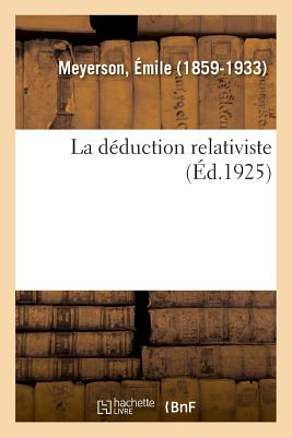 La déduction relativiste - Emile Meyerson