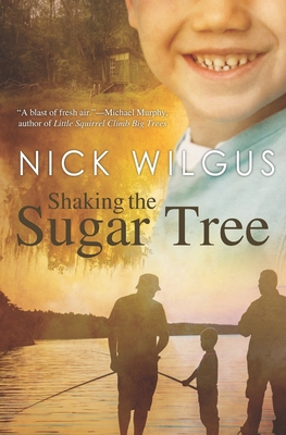 Shaking the Sugar Tree - Nick Wilgus