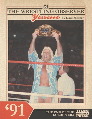 The Wrestling Observer Yearbook '91: The End of the Golden Era - Stuart Innis