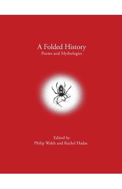 Poza produsului A Folded History: Poems and Mythologies - Philip Walsh
