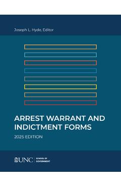 Poza produsului Arrest, Warrant, and Indictment Forms: Eleventh Edition, 2025 - Joseph L. Hyde