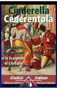 Coperta cărții 'Cinderella - Cenerentola: Bilingual parallel text - Bilingue con testo a fronte: English-Italian / Inglese-Italiano -'