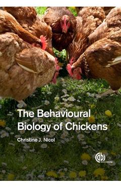 Coperta cărții 'The Behavioural Biology of Chickens - Christine Nicol'