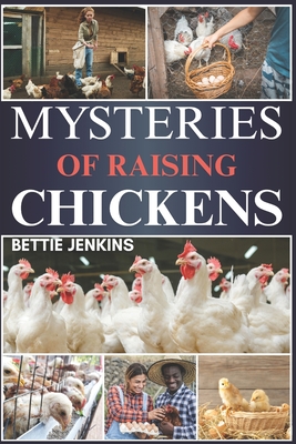 Mysteries of Raising Chickens - Bettie Jenkins