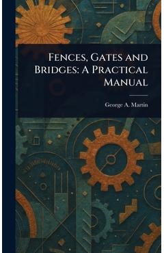 Poza produsului Fences, Gates and Bridges: A Practical Manual - George A. Martin