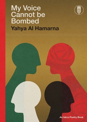 My Voice Cannot Be Bombed - Yahya Al Hamarna