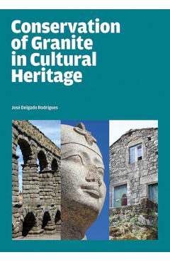 Poza produsului Conservation of Granite in Cultural Heritage - José Delgado Rodrigues