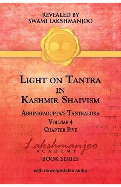 Poza produsului Light on Tantra in Kashmir Shaivism - Volume 4 - Chapter Five - Swami Lakshmanjoo