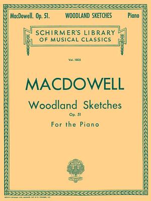 Woodland Sketches, Op. 51: Schirmer Library of Classics Volume 1805 Piano Solo - Edward Macdowell
