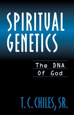 Spiritual Genetics - T. C. Chiles