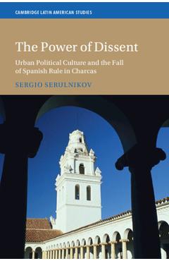 Poza produsului The Power of Dissent - Sergio Serulnikov