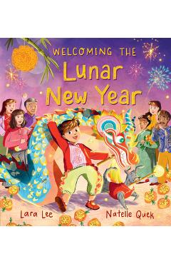 Poza produsului Welcoming the Lunar New Year: Festivals of the World - Lara Lee