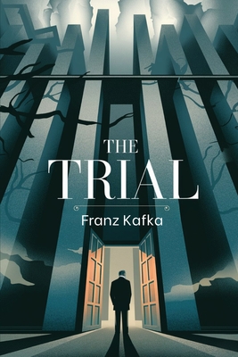 The Trial: The Original 1925 Unabridged and Complete (Spanish Edition) - Franz Kafka