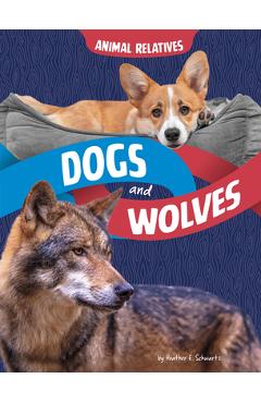 Poza produsului Dogs and Wolves: Canine Relatives - Heather E. Schwartz