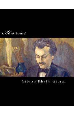 Coperta cărții 'Alas rotas - Gibran Khalil Gibran'