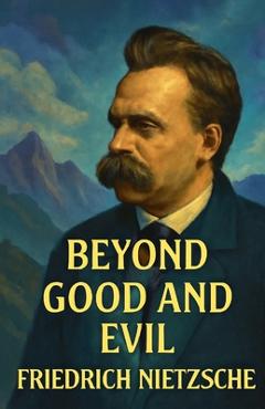 Poza produsului Beyond Good And Evil(Illustrated) - Friedrich Nietzsche