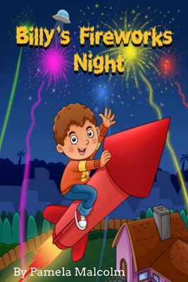 Billy's Fireworks Night: Funny Bedtime Story for Children Kids - Pamela Malcolm